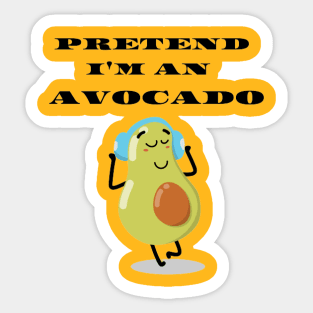 Pretend i'm an avocado funny Halloween costume Sticker
